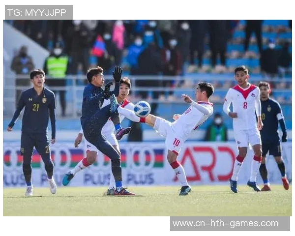 尼泊尔与塔吉克斯坦足球对决精彩回顾与分析 尼泊尔与塔吉克斯坦足球对决精彩回顾与分析